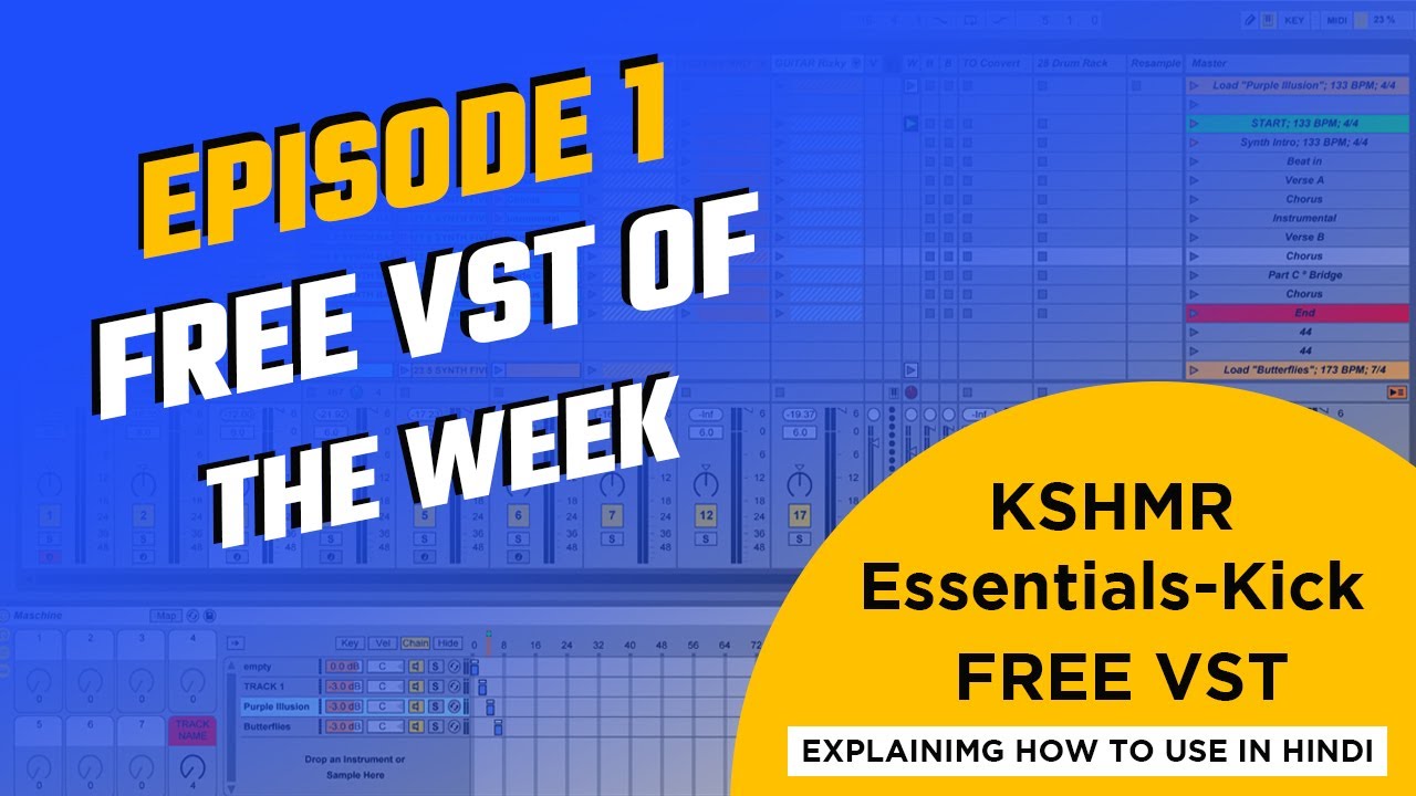 FREE VST Of The Week ( Episode 1 ) KSHMR Essentials Kick Plugin [ IN HINDI ]