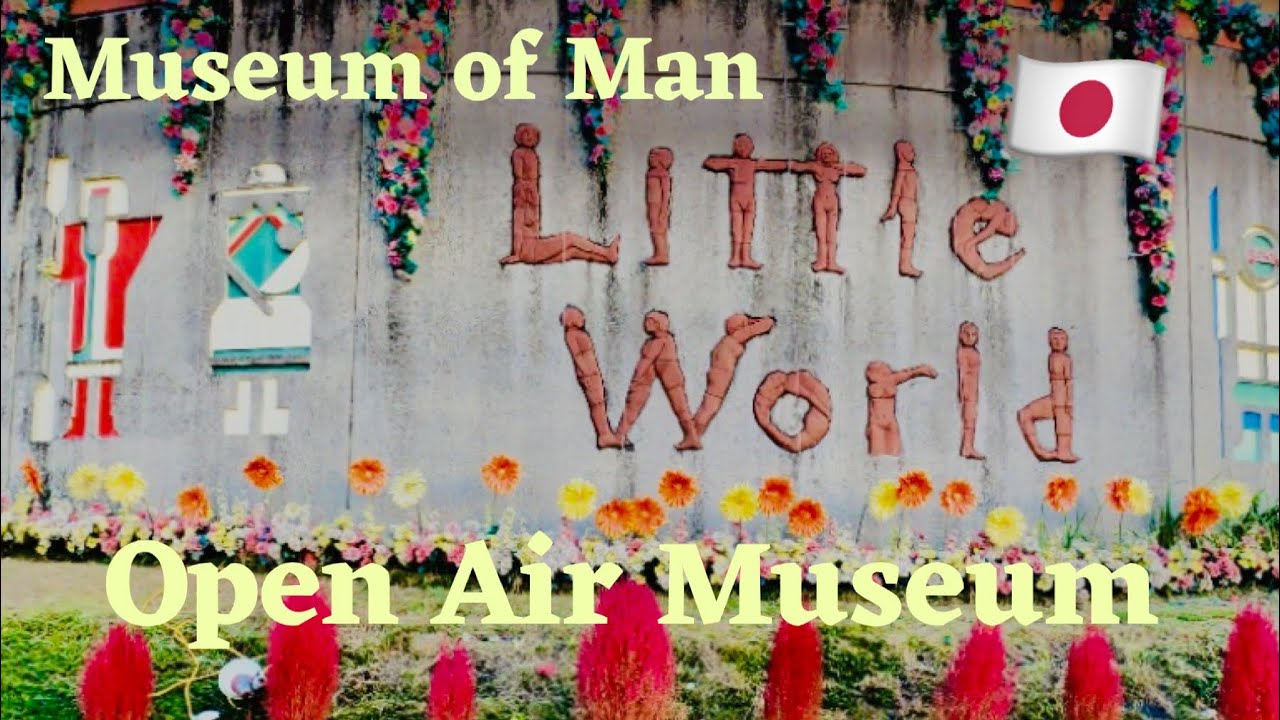 Little World Museum / A Museum of Man in Inuyama Shi , Aichi Prefecture ...