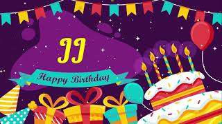 JJ Happy Birthday Song 🎂 Happy birthday JJ 生日快乐 JJ birthday music 🎁 JJ お誕生日おめでとう JJ 생일 축하해요
