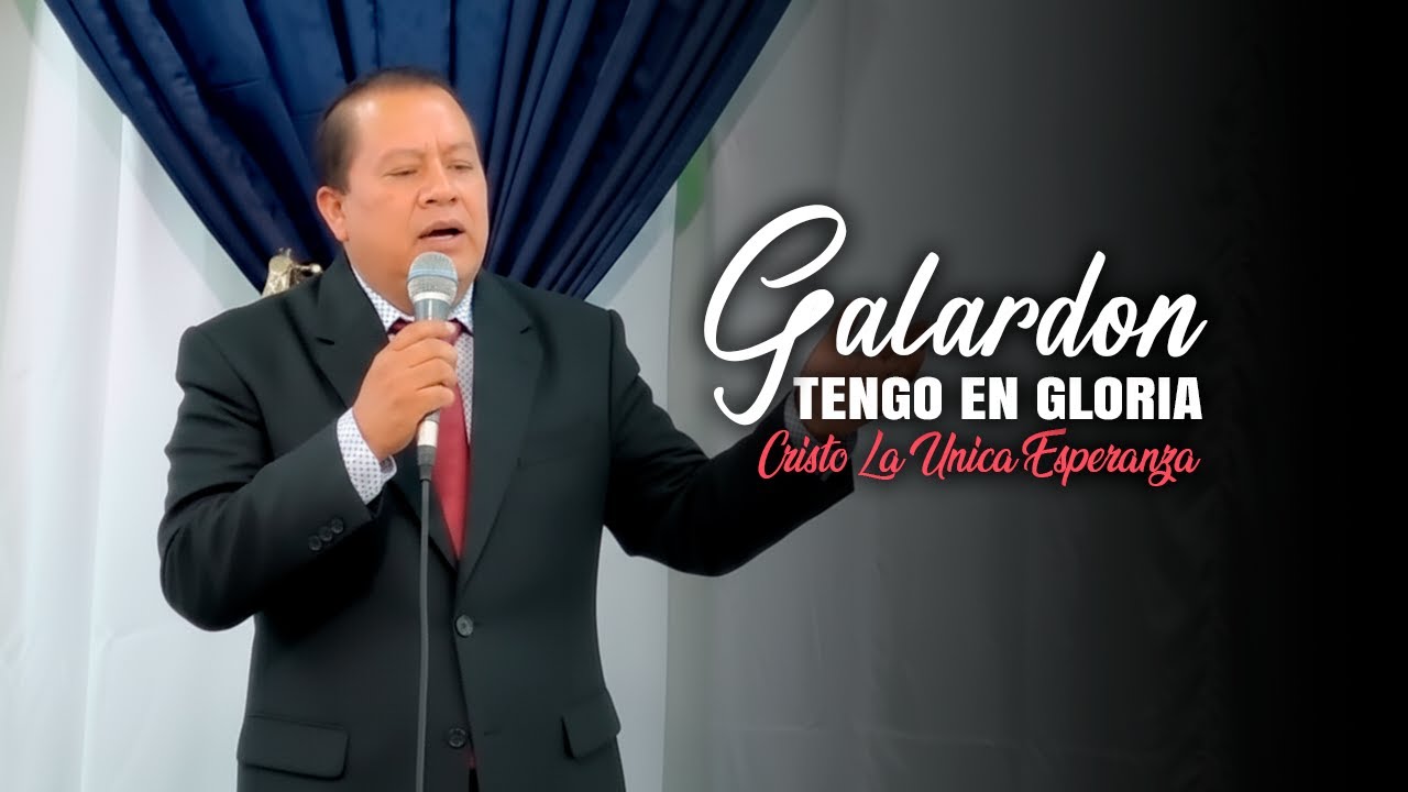 Galardon Tengo En Gloria - Grupo Musical Cristo La Unica Esperanza | Música Cristiana En Vivo 2018