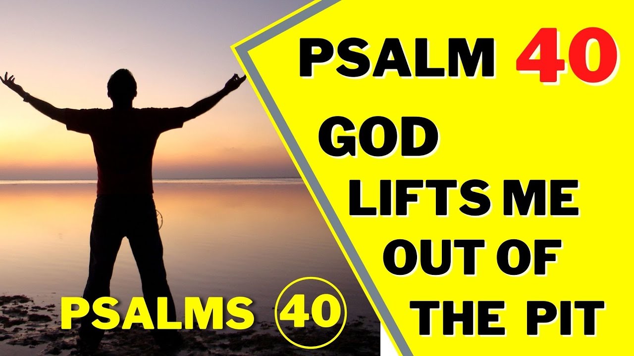 psalm-40-psalm-40-prayer-lift-me-out-of-the-pit-oh-god-bible-verses