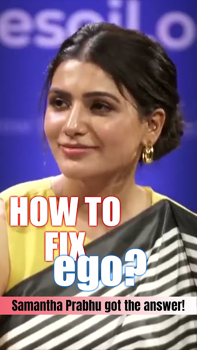 How to fix your ego? | Samantha Prabhu got the answer in 57 seconds! #shorts