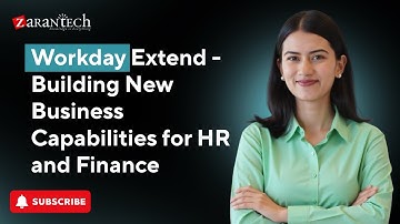 Workday Extend - Building New Business Capabilities for HR and Finance | ZaranTech