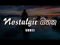 Nostalgic Mathaka (නොස්ටැල්ජික් මතක) - SUBEE [lyrics video]