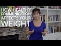 HEALTHY COMMUNICATION | How Your Words Can Affect Your Weight