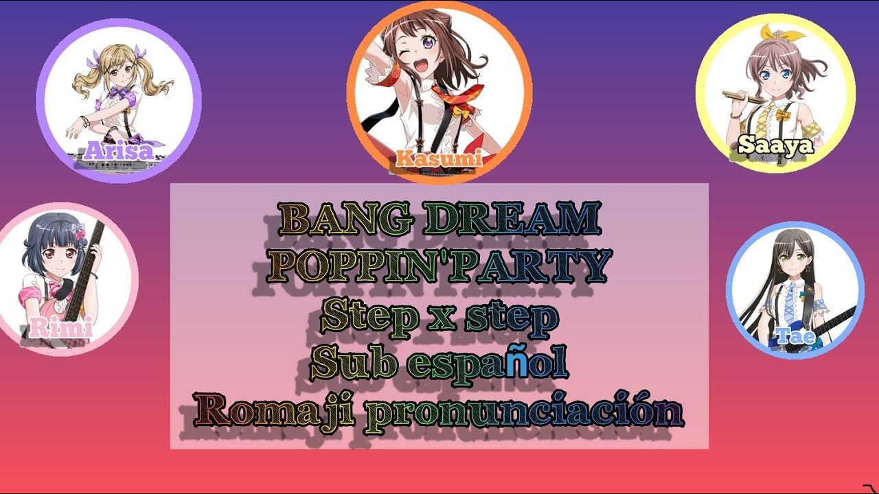 BANG DREAM-Poppin´Party- Step x Step // sub español // romaji pronunciacion
