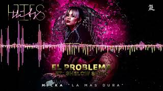 Milka La Mas Dura - El Problema (Cover Audio) ft. Shelow Shaq