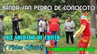 Banda San Pedro de Conocoto.."MIX SOLDADO DE CRISTO"..(Video oficial)..FV PRODUCCIONES HD FILMS chords