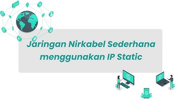 Jaringan Nirkabel Sederhana menggunakan IP Static dengan Cisco Packet Tracer