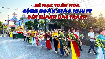ĐỀN THÁNH BÁC TRẠCH l  THÁNH LỄ CHÚA THĂNG THIÊN VÀ BẾ MẠC TUẦN HOA CỘNG ĐOÀN GIÁO KHU IV NĂM 2023