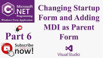 C# Part 6: Changing Startup Form and Adding MDI as Parent Form