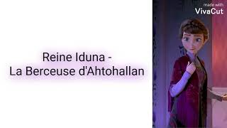 Reine Iduna - La Berceuse d'Ahtohallan ( La Reine Des Neiges 2 )