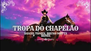Ana Castela, Diplo - Tropa do Chapelão (Daniel Tomen, Bruno Motta Remix)