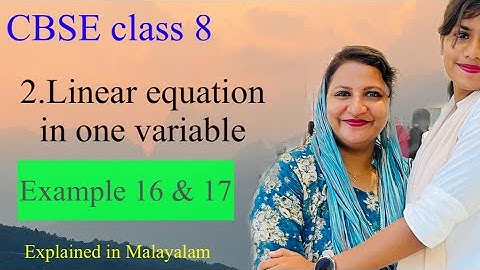 Chapter 2 Linear equations in one variable example 16 & 17 /new text /CBSE class 8 in Malayalam