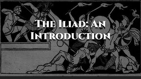 Introduction to The Iliad