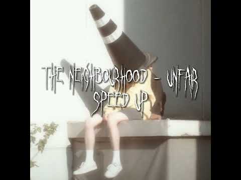 The Neighbourhood Unfair Speed Up