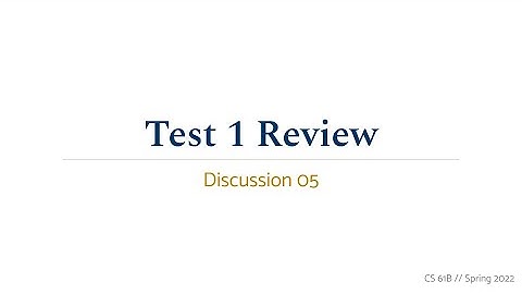 Discussion 05 Walkthrough • CS 61B Spring 2022
