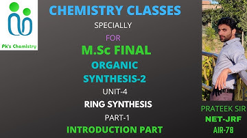 ORGANIC SYNTHESIS//RING SYNTHESIS//M.Sc FINAL YEAR CHEMISTRY[ORGANIC SPECIALIZATION]