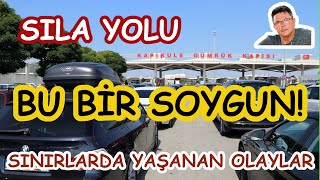 Sıla Yolu Yeni.Bu Bir Soygun.Sınırlarda Yaşanan Olaylar.