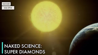 Naked Science Super Diamonds