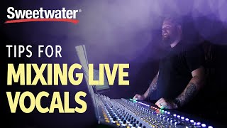 Tips for Mixing Live Vocals