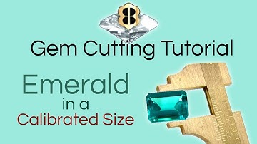 Gem Cutting Tutorial: Emerald in a Calibrated Size