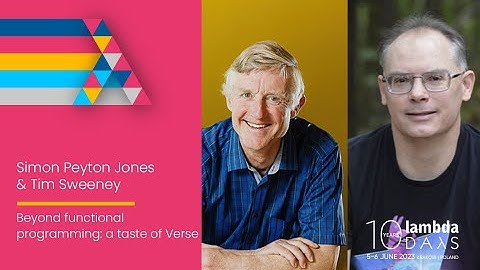 Beyond functional programming: a taste of Verse. Simon Peyton Jones & Tim Sweeney | Lambda Days 2023
