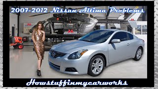 Nissan Altima 4th Gen 2007 to 2012 Frequent and common problems, defects and complaints
