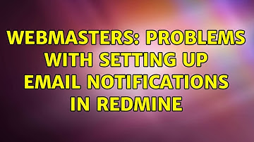 Webmasters: Problems with setting up email notifications in Redmine
