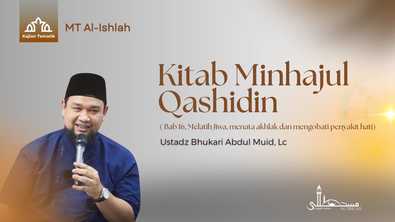 Bab 16, Melatih Jiwa, menata akhlak dan mengobati penyakit hati  | Ustadz Bhukari Abdul Muid, Lc