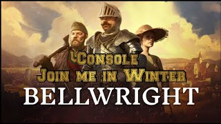 Bellwright (on console) Join me In Winter ❄️ 