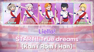 [Full] START!! True dreams - Liella! (Love Live! Super Star!! OP) (Color Coded Lyrics) [Kan/Rom/Han]