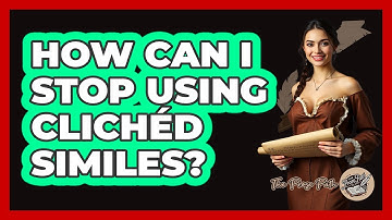 How Can I Stop Using Clichéd Similes? - The Prose Path