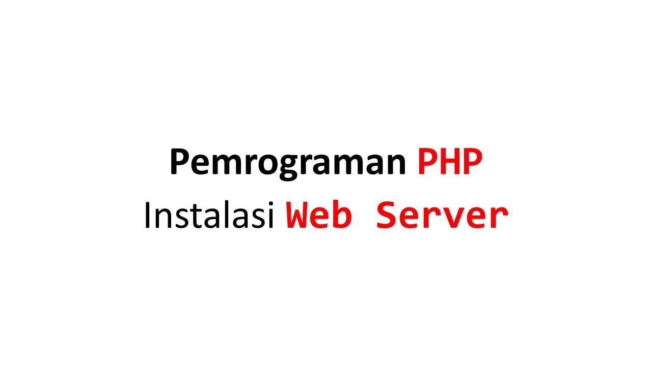 Pemrograman PHP Part 2 - Instalasi Web Server - YouTube