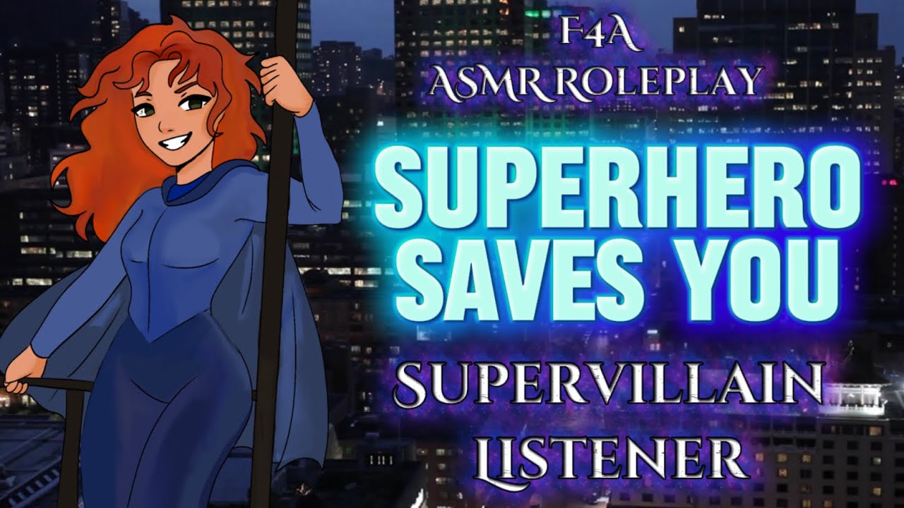 Superhero Saves You [F4A] [Supervillain Listener x Caring Superhero Speaker] ASMR Roleplay