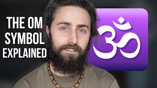 The OM Symbol Explained! (The Ancient Philosophy of AUM)