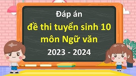 2023-2023 đề tuyển sinh môn ngữ văn năm 2024