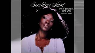 Geraldine Hunt - Don't Take Your Love Away (12'' Mix)