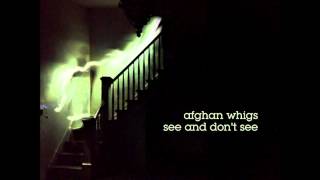 Watch Afghan Whigs See And Dont See video