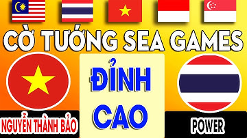 NGUYỄN THÀNH BẢO ( VIỆT NAM ) vs POWER ( THÁI LAN ) - CỜ TƯỚNG SEA GAMES 32