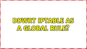 DDWRT Iptable as a global rule?