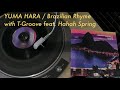 YUMA HARA - Brazilian Rhyme with T-Groove feat. Hanah Spring