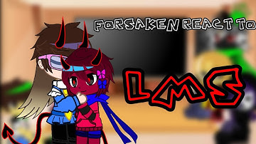 Forsaken react to LMS/Gacha reaction