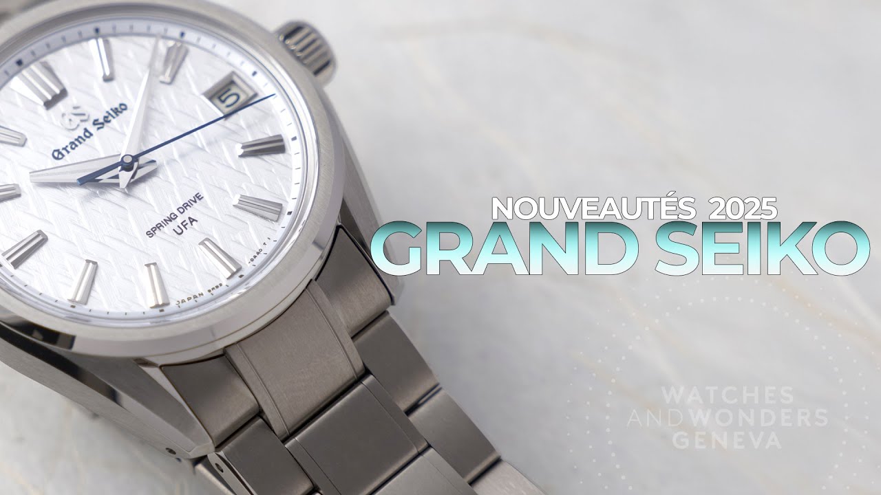 GRAND SEIKO 2025 : présentation des nouveautés GRAND SEIKO du salon Watches & Wonders de Genève