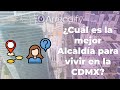 ¿Cuál es la mejor alcaldía para vivir en la CDMX?