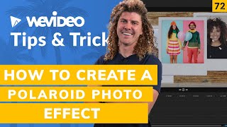 WeVideo Tips and Tricks LIVE: Create a Polaroid slideshow effect