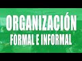 1.1. LA ORGANIZACIÓN FORMAL E INFORMAL DE LA EMPRESA