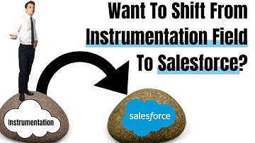 [1 Min Game Changer] Want To Shift From Instrumentation Field To Salesforce