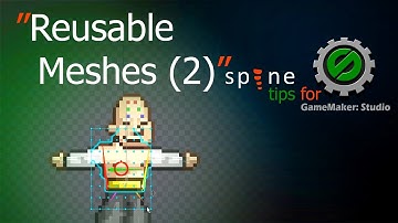 Spine Tips for GameMaker: Studio - Reuse Meshes in Multiple (Differently Scaled) Attachments