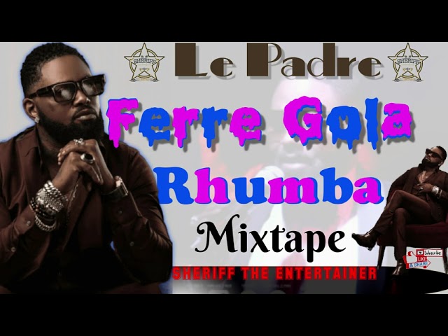 SLOW RHUMBA FT FERRE GOLA (Le Padre) NONSTOP MIX 2021 -SHERIFF THE ENTERTAINER class=